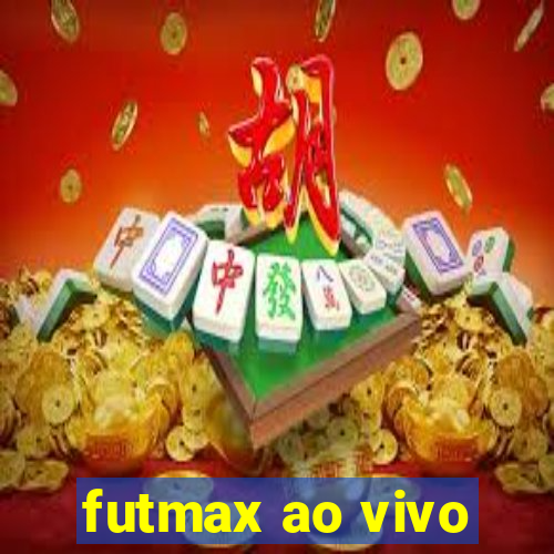 futmax ao vivo